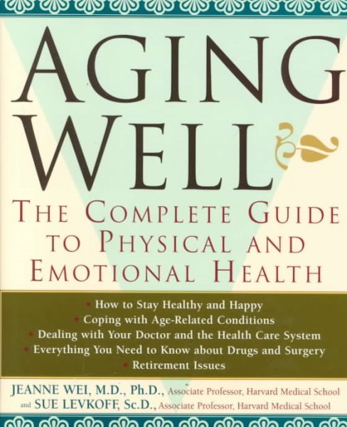Aging Well: The Complete Guide to Physical and Emotional Health cover