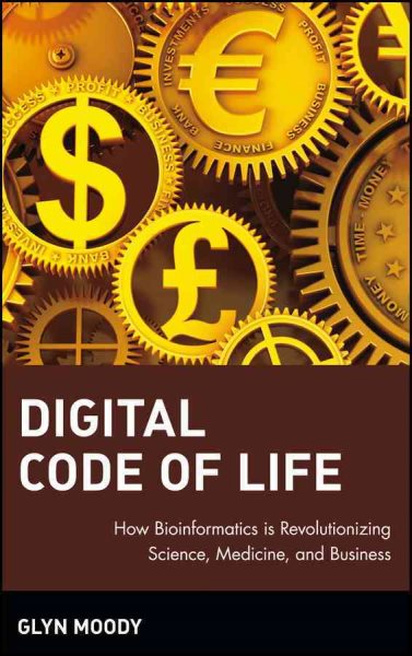 Digital Code of Life: How Bioinformatics is Revolutionizing Science, Medicine, and Business cover