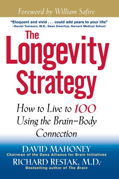 The Longevity Strategy: How to Live to 100 Using the Brain-Body Connection cover