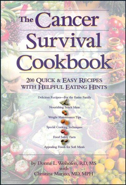 The Cancer Survival Cookbook: 200 Quick and Easy Recipes with Helpful Eating Hints cover