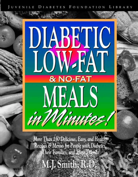 Diabetic Low-Fat and No-Fat Meals in Minutes (Juvenile Diabetes Foundation Library) cover