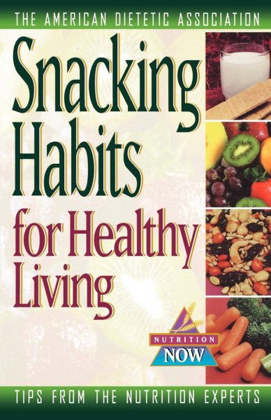 Snacking Habits for Healthy Living (The Nutrition Now Series) cover