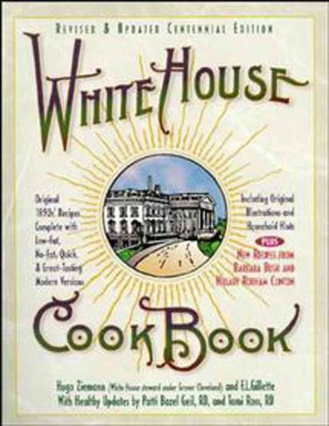 White House Cookbook, Revised and Updated Centennial Edition cover