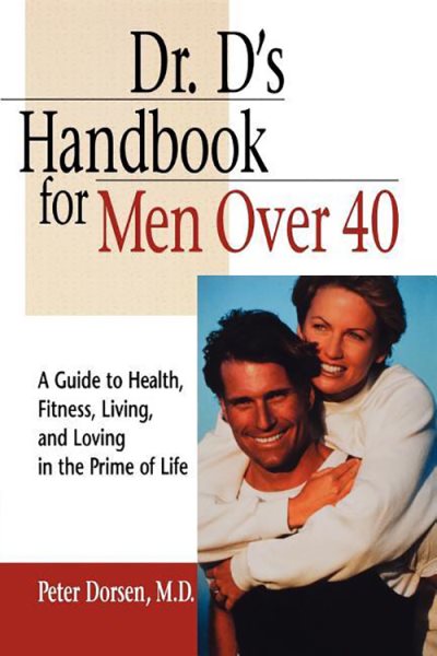 Dr. D's Handbook for Men Over 40: A Guide to Health, Fitness, Living, and Loving in the Prime of Life cover