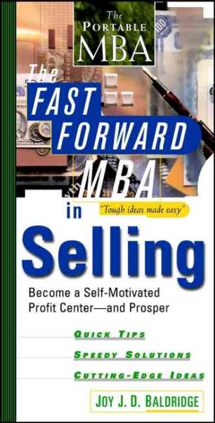 The Fast Forward MBA in Selling: Become a Self-Motivated Profit Center and Prosper cover