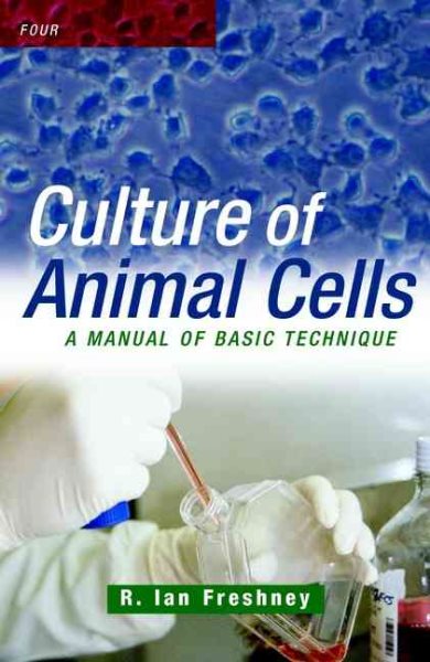 Culture of Animal Cells: A Manual of Basic Technique, 4th Edition cover