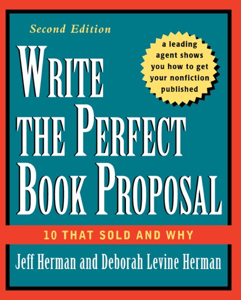 Write the Perfect Book Proposal: 10 That Sold and Why, 2nd Edition cover