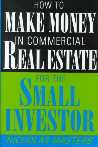 How to Make Money in Commercial Real Estate for the Small Investor cover