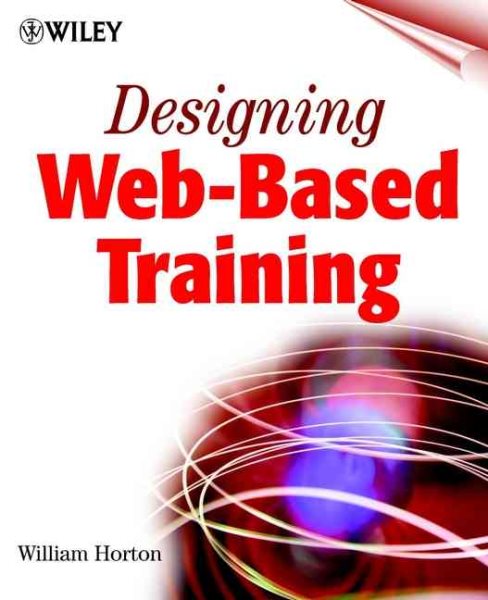 Designing Web-Based Training: How to Teach Anyone Anything Anywhere Anytime cover
