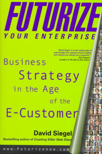 Futurize Your Enterprise: Business Strategy in the Age of the E-Customer cover