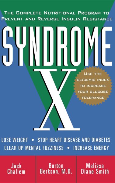 Syndrome X: The Complete Nutritional Program to Prevent and Reverse Insulin Resistance (Health / Alternative Medicine) cover