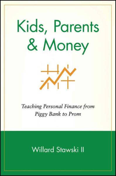 Kids, Parents & Money: Teaching Personal Finance from Piggy Bank to Prom cover