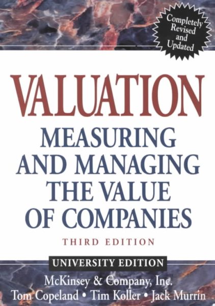 Valuation: Measuring and Managing the Value of Companies, Third Edition (University Edition)