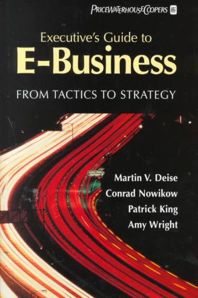 Executive's Guide to E-Business: From Tactics to Strategy cover
