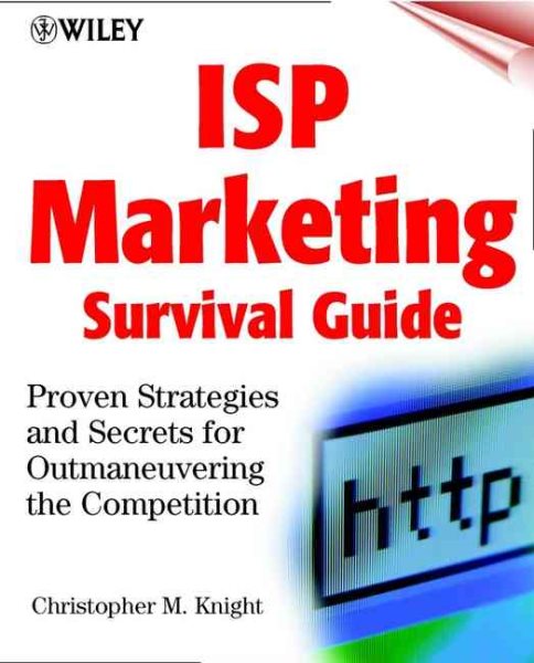 ISP Marketing Survival Guide: Proven Strategies and Secrets for Outmaneuvering the Competition cover