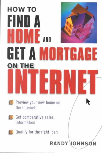 How to Find a Home and Get a Mortgage on the Internet cover