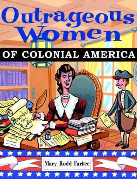 Outrageous Women of Colonial America cover
