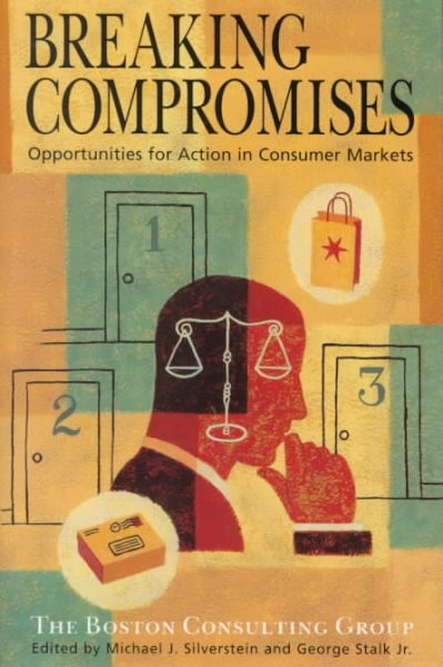 Breaking Compromises: Opportunities for Action in Consumer Markets from the Boston Consulting Group cover
