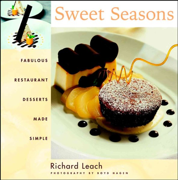 Sweet Seasons: Fabulous Restaurant Desserts Made Simple cover