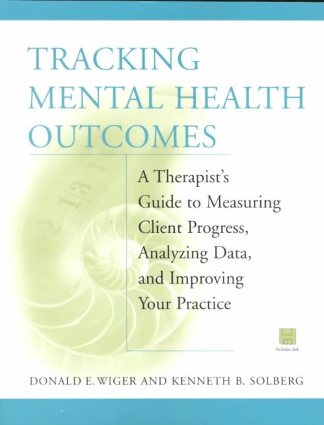 Tracking Mental Health Outcomes: A Therapist's Guide to Measuring Client Progress, Analyzing Data, and Improving Your Practice cover