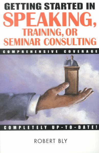 Getting Started in Speaking, Training, or Seminar Consulting cover