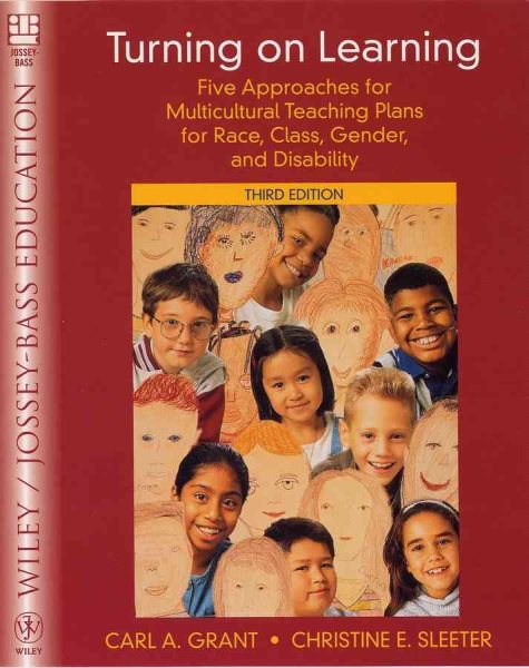Turning on Learning: Five Approaches for Multicultural Teaching Plans for Race, Class, Gender and Disability
