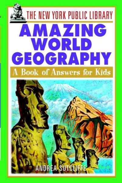 The New York Public Library Amazing World Geography: A Book of Answers for Kids cover