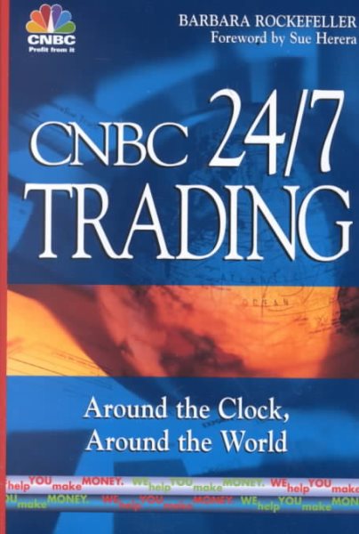 CNBC 24/7 Trading : Around the Clock, Around the World cover