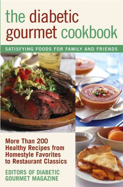 The Diabetic Gourmet Cookbook: More Than 200 Healthy Recipes from Homestyle Favorites to RestaurantClassics cover