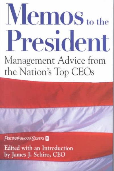 Memos to the President: Management Advice From the Nation's Top CEOs cover
