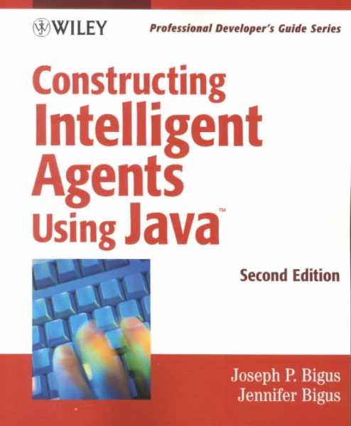 Constructing Intelligent Agents Using Java: Professional Developer's Guide, 2nd Edition cover