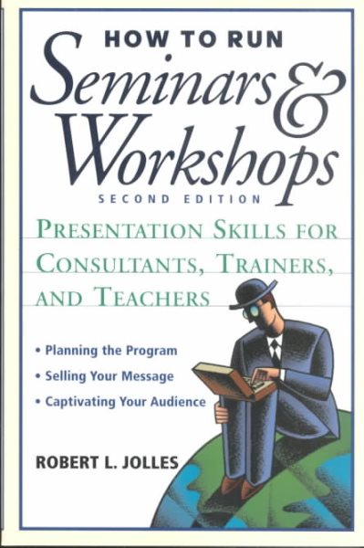 How to Run Seminars & Workshops: Presentation Skills for Consultants, Trainers, and Teachers cover