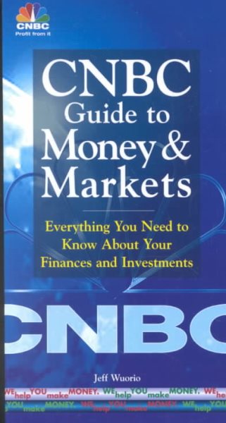 CNBC Guide to Money and Markets: Everything You Need to Know About Your Finances and Investments cover