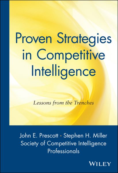 Proven Strategies in Competitive Intelligence: Lessons from the Trenches cover