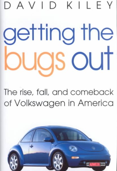 Getting The Bugs Out : The Rise, Fall, And Comeback Of Volkswagen In America cover