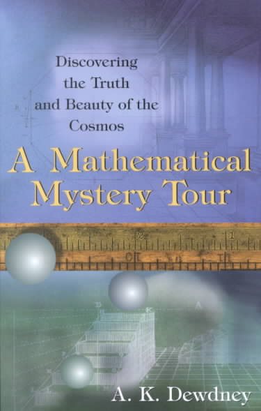 A Mathematical Mystery Tour: Discovering the Truth and Beauty of the Cosmos cover