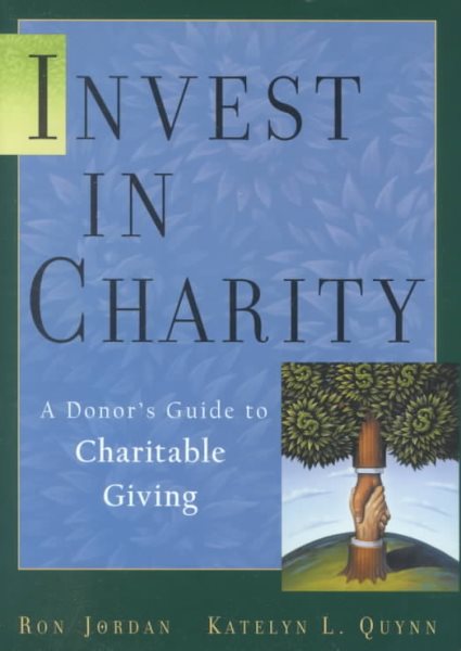 Invest in Charity: A Donor's Guide to Charitable Giving cover