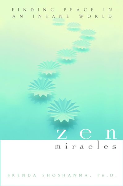 Zen Miracles: Finding Peace in an Insane World cover