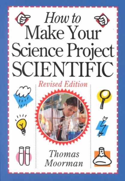 How to Make Your Science Project Scientific , Revised Edition cover