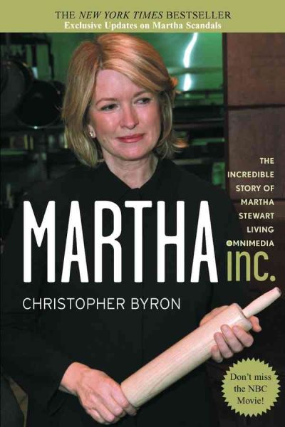 Martha Inc.: The Incredible Story of Martha Stewart Living Omnimedia cover