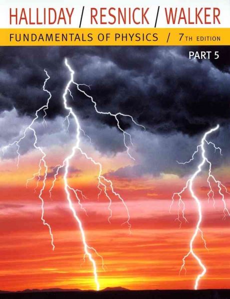 Fundamentals of Physics, Part 5 (Chapters 38-44)