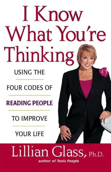 I Know What You're Thinking: Using the Four Codes of Reading People to Improve Your Life cover