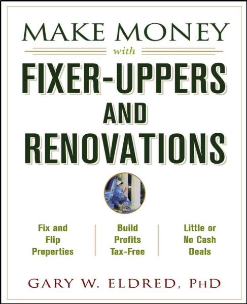 Make Money with Fixer-Uppers and Renovations cover