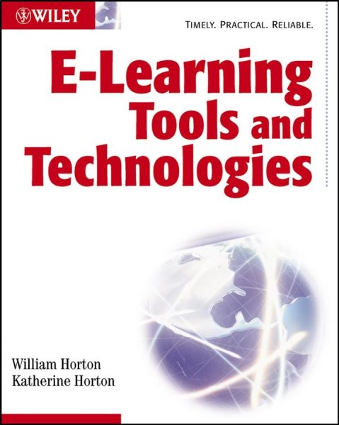 E-learning Tools and Technologies: A consumer's guide for trainers, teachers, educators, and instructional designers cover