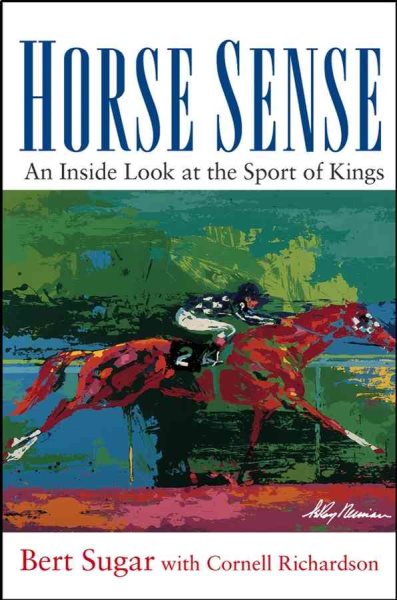 Horse Sense: An Inside Look at the Sport of Kings cover