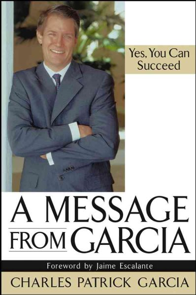 A Message from Garcia: Yes, You Can Succeed cover