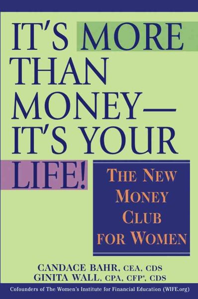 It's More Than Money-It's Your Life! : The New Money Club for Women cover