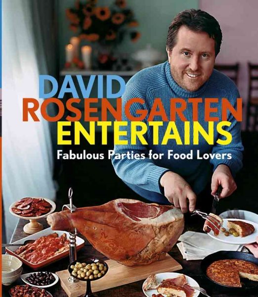 David Rosengarten Entertains: Fabulous Parties for Food Lovers