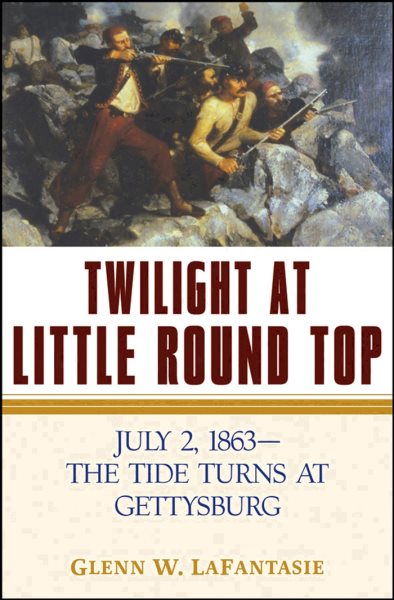 Twilight at Little Round Top: July 2, 1863--The Tide Turns at Gettysburg cover