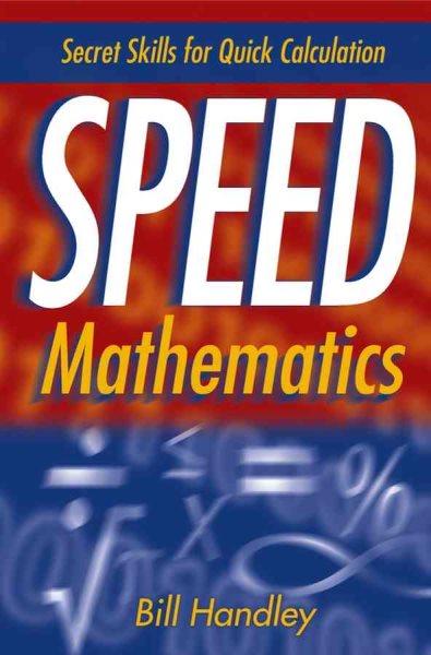 Speed Mathematics: Secret Skills for Quick Calculation